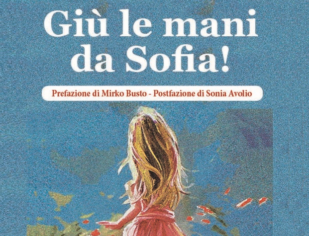 "Giù le mani da Sofia"